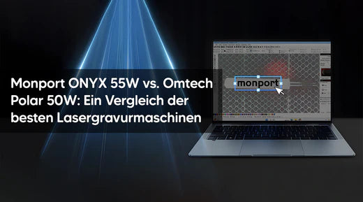 Monport ONYX 55W vs. Omtech Polar 50W: Ein Vergleich der besten Lasergravurmaschinen
