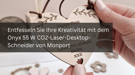 Entfesseln Sie Ihre Kreativität mit dem Onyx 55 W CO2-Laser-Desktop-Schneider von Monport