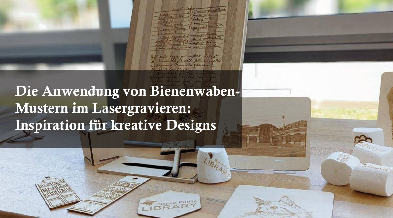 Die Anwendung von Bienenwaben-Mustern im Lasergravieren: Inspiration für kreative Designs