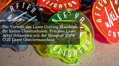 Die Vorteile der Laser Cutting Maschine für kleine Unternehmen: Präzises Laser Acryl Schneiden mit der Monport 100W CO2 Laser Graviermaschine
