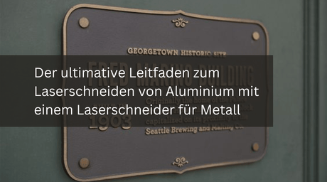 Der ultimative Leitfaden zum Laserschneiden von Aluminium mit einem Laserschneider für Metall - MonPortlaser.de