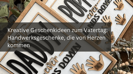 Kreative Geschenkideen zum Vatertag: Handwerksgeschenke, die von Herzen kommen - MonPortlaser.de