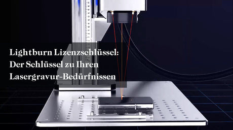 Lightburn Lizenzschlüssel: Der Schlüssel zu Ihren Lasergravur-Bedürfnissen - MonPortlaser.de